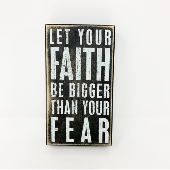 Primitives by Kathy Other - ‘Let Your Faith Be Bigger Than Your Fear’ Box Sign